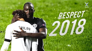 Football Respect & Most Beautiful Moments 2018 ● HD