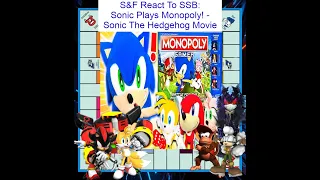 S&F React To SSB: Sonic Plays Monopoly - Sonic The Hedgehog Movie