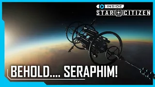 Inside Star Citizen: Behold... Seraphim!