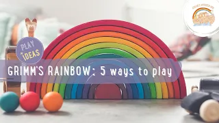 5 Ways to Play with a Grimm's Rainbow