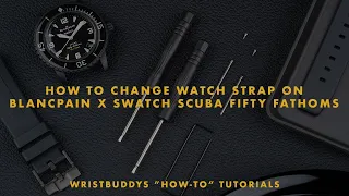 How To Change Watch Strap on Blancpain X Swatch Scuba Fifty Fathoms - Wristbuddys "How-to" Tutorials