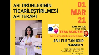 01.03.2021 GIDA Y. MÜH. ASLI ELİF TANUĞUR SAMANCI- ARI ÜRÜNLERİNİN TİCARİLEŞTİRİLMESİ - APİTERAPİ