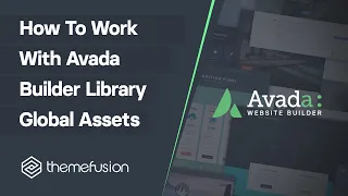 How To Work With Avada Builder Library Global Assets