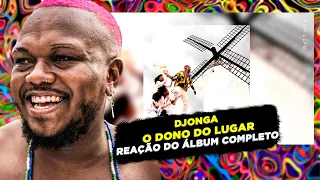 PESADÍSSIMO!!! DJONGA - O DONO DO LUGAR [REAÇÃO DO ÁLBUM COMPLETO]