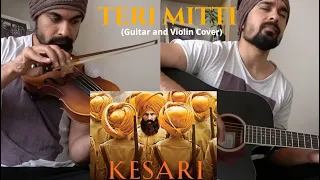TERI MITTI | KESARI | GUITAR AND VIOLIN COVER | ANKIT PUROHIT | AKSHAY KUMAR | B PRAAK