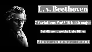 Beethoven - 7 Variations on "Bei Männern, welche Liebe fühlen" WoO. 46 - Piano Accompaniment