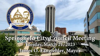 Springfield City Council Meeting, March 21, 2023