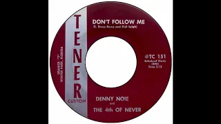 Denny Noie & The 4th Of Never - Don't Follow Me