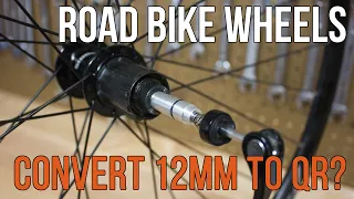 Convert road bike wheels from 12mm to quick release