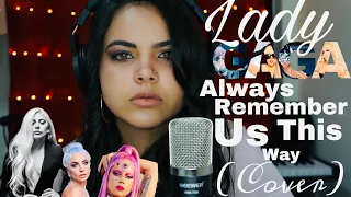 💕 LADY GAGA ALWAYS REMEMBER US THIS WAY 🌵 | Always Remember Us This Way Cover x Odette Falcón