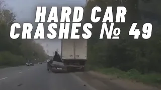 HARD CAR CRASHES | WRECKED CARS | FATAL ACCIDENT | SCARY ACCIDENTS - COMPILATION № 49