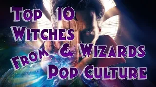 Top 10 Witches & Wizards From Pop Culture!