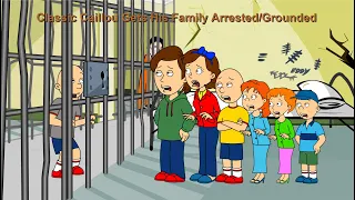 Classic Caillou Gets His Family Arrested/Grounded
