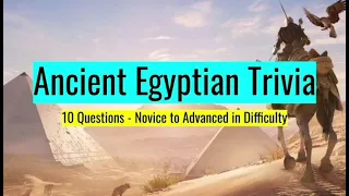 ANCIENT EGYPTIAN TRIVIA - Novice to Advanced