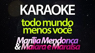 ⭐ Todo Mundo Menos Você - Marília Mendonça & Maiara e Maraísa (Karaokê Version) (Cover)