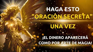 ORACIÓN SECRETA: ¡Hazlo sólo una vez y despierta al millonario que llevas dentro! EXCEPCIONAL