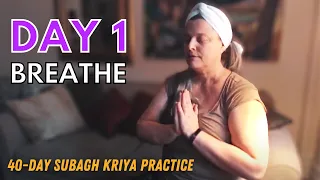 DAY 1: BREATH - 40 Day Subagh Kriya for Prosperity, Health, and Peace