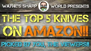 The Top 5 Best Budget Knives Available on Amazon!! As voted on by the viewers!