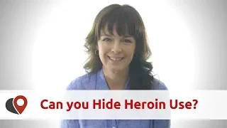 Can you Hide Heroin Addiction?