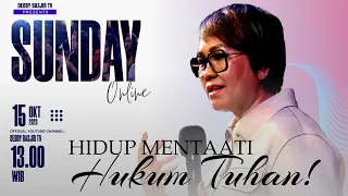 SUNDAY ONLINE "HIDUP MENTAATI HUKUM TUHAN" - 15 OKTOBER 2023 - pk 13.00 WIB - PS. DEBBY BASJIR