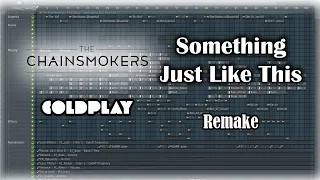 The Chainsmokers X Coldplay - Something Just Like This [FL Studio 20 Remake]