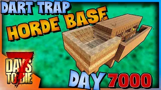 DAY 7000 DART TRAP HORDE BASE - 7 Days To Die (Alpha 20) Base Build