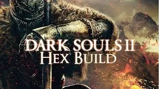 Dark Souls 2 - 10 Minute Build - SL 150 -  Hex Build - PVP/PVE