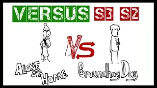 VERSUS | Alone at home vs Groundhog Day