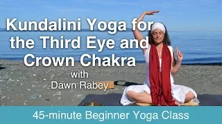 Kundalini Yoga with Dawn Rabey: Kundalini Yoga for the Third Eye and Crown Chakra