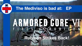 Revenge, Rematch, and Redemption | Armored Core VI | The Mediviso is bad at: