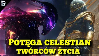 Jak Potężni są Celestianie? Twórcy Życia