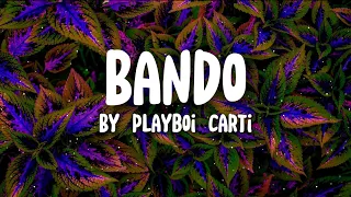 Bando By PlayBoi Carti (Sped Up + Lyrics) TikTok Version “ I know some N in ClayCo”