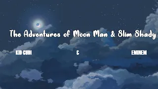 Kid Cudi, Eminem - The Adventures Of Moon Man & Slim Shady (Lyrics)