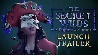 The Secret Wilds: A Sea of Thieves Adventure | Launch Trailer