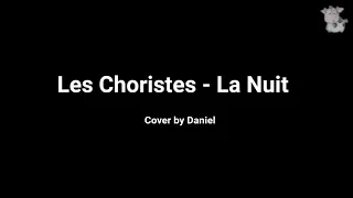 Les Choristes - La Nuit (Lyrics) - Cover by Daniel