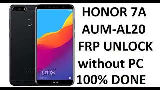 HONOR 7A AUM-AL20 FRP Unlock without PC Google account bypass 100% success