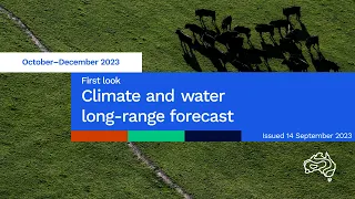 Climate and water long-range forecast, issued 14 September 2023