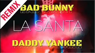 Bad Bunny x Daddy Yankee - La Santa Remix (by 200db & Kays)