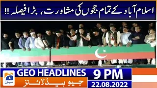 Geo News Headlines 9 PM - Action against Imran Khan! | 22nd August 2022