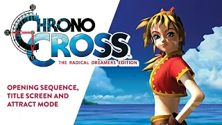 Chrono Cross Opening, Title Screen & Attract Mode (The Radical Dreamers Edition, Switch, 2022)