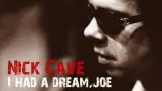 Nick Cave - I had a Dream, Joe