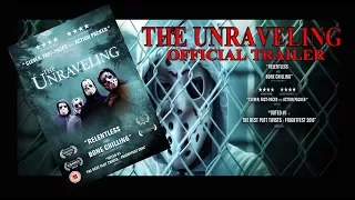 THE UNRAVELING Official Trailer (2017) Horror