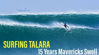 SURFING TALARA/15 YEARS MAVERICKS SWELL