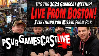 Live from the Gamecat Meetup / PAX East 2024! | PSVR GAMESCAST LIVE