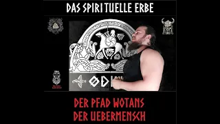 Das spirituelle Erbe: der Pfad Wotans - der Übermensch