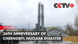 Ukraine Commemorates 36th Anniversary of Chernobyl Nuclear Disaster