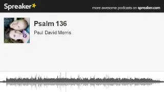 Psalm 136 (made with Spreaker)