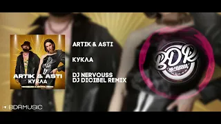 ARTIK & ASTI - КУКЛА (NERVOUSS & DICIBEL REMIX)