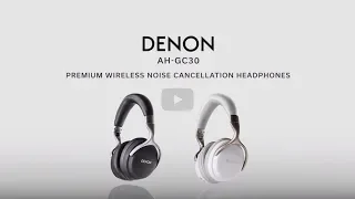 Next generation: Denon AH-GC30 Premium Wireless Noise Cancelling Headphones (ES)