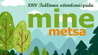 XXIV Tallinna võimlemispidu MINE METSA - 26.05.2024